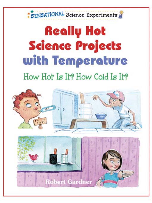 Title details for Really Hot Science Projects with Temperature by Robert Gardner - Available